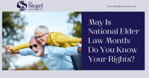 May Is National Elder Law Month: Do You Know Your Rights? Boca Raton, FL